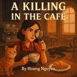 A Killing in the Cafe A Cozy Mystery..., Hannah Brewster