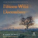 Fifteen Wild Decembers, Karen Powell
