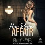 Her Royal Affair, Emily Hayes