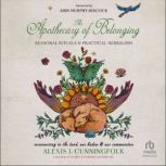 The Apothecary of Belonging, Alexis J. Cunningfolk