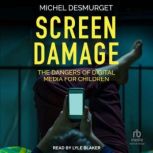 Screen Damage, Michel Desmurget