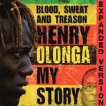 Blood, sweat and treason  Henry Olon..., Henry Olonga