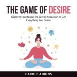 The Game of Desire, Carole Adkins
