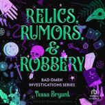 Relics, Rumors  Robbery, Tessa Bryant