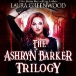 The Ashryn Barker Trilogy, Laura Greenwood