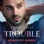 Trouble, Roe Horvat