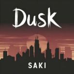 Dusk, Saki