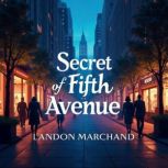 Secrets of Fifth Avenue Women Who Sh..., Landon Marchand