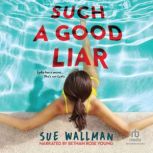Such a Good Liar, Sue Wallman