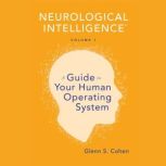 Neurological Intelligence Volume 1, Glenn S. Cohen
