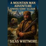 Edward Eddie Ellison, Silas Whitmore