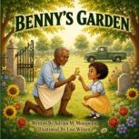 Bennys Garden, Adrian M. Mompoint