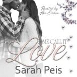 Some Call It Love, Sarah Peis