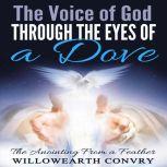 The Voice of God Through the Eyes of ..., Willowearth Convry