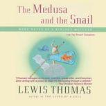 The Medusa and the Snail More Notes of a Biology Watcher, Lewis Thomas