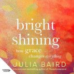 Bright Shining, Julia Baird