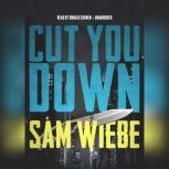 Cut You Down, Sam Wiebe