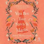 You Bet Your Stretch Marks, Abbie Halberstadt