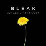 Bleak A Story of Bullying, Rage, and Survival, Benjamin Honeycutt