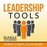 Leadership Tools Bundle, 2 in 1 Bundle: Leadership Concepts, Dealing with Conflict, Robin Gilbert