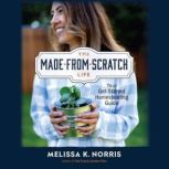 The MadefromScratch Life, Melissa K. Norris