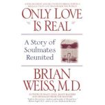 Only Love is Real, Brian Weiss