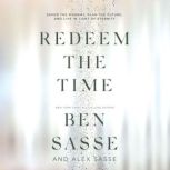 Redeem the Time, Ben Sasse