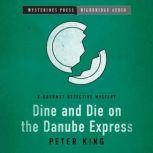 Dine and Die on the Danube Express, Peter King