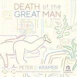 Death of the Great Man, Peter D. Kramer