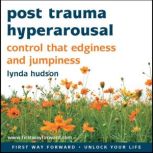 Post Trauma Hyperarousal Control edginess and jumpiness, Lynda Hudson