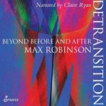 Detransition, Max Robinson