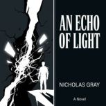 An Echo of Light, Nicholas Gray