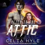 Alien in the Attic, Celia Kyle