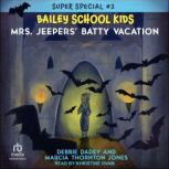 Mrs. Jeepers Batty Vacation, Debbie Dadey