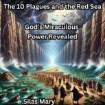 The 10 Plagues and the Red Sea, Silas Mary