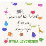 Jessi and the School of Beast Languag..., Iryna Levchenko