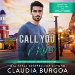 Call You Mine, Claudia Burgoa