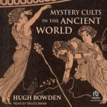 Mystery Cults in the Ancient World, Hugh Bowden