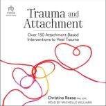 Trauma and Attachment, Christina Reese, PhD, LCPC