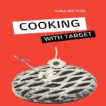 Cooking With Target, Gina Meyers