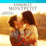 Sealed with a Kiss Small Town Romanc..., Kimberley Montpetit