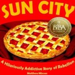 Sun City, A Hilariously Addictive Sto..., Matthew Minson