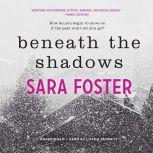 Beneath the Shadows, Sara Foster