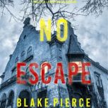 No Escape A Valerie Law FBI Suspense..., Blake Pierce