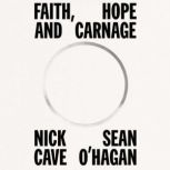 Faith, Hope and Carnage, Nick Cave