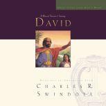 Great Lives: David A Man of Passion and Destiny, Charles R. Swindoll
