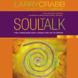 Soul Talk Speaking with Power Into the Lives of Others, Larry Crabb