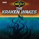 Kraken Wakes, The Classic Radio Sci..., John Wyndham