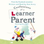 Confessions of a Learner Parent, Sam Avery