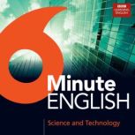 6 Minute English Science And Technolo..., BBC Learning English
